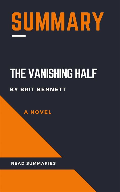 SUMMARY OF THE VANISHING HALF BY BRIT BENNETT: A NOVEL by READ ...