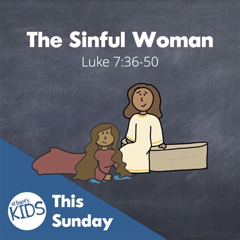 St Bart's Kids Resource: Encountering Jesus: The Sinful Woman| Luke 7:36-50