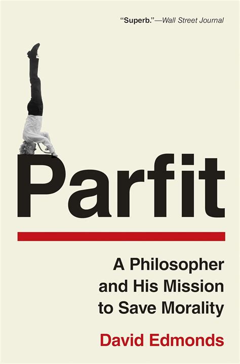 Parfit: A Philosopher and His Mission to Save Morality eBook : Edmonds ...