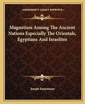 Buy Magnetism Among The Ancient Nations Especially The Orientals ...