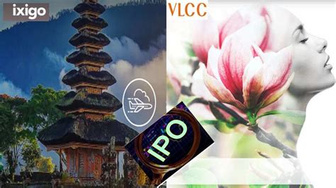 IPO WATCH – Ixigo, VLCC Health Care file draft papers with SEBI – fund ...