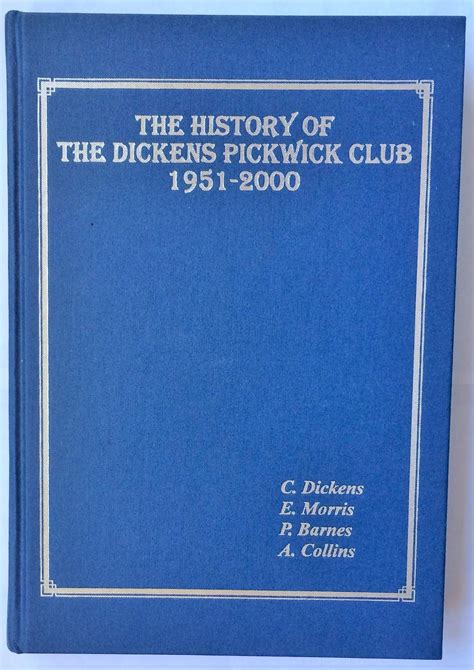 The History of the Dickens Pickwick Club 1951 to 2000 by Dickens, C ...