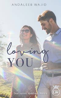 Read an #Excerpt from Loving You (Destination Weddings #6) by Andaleeb ...