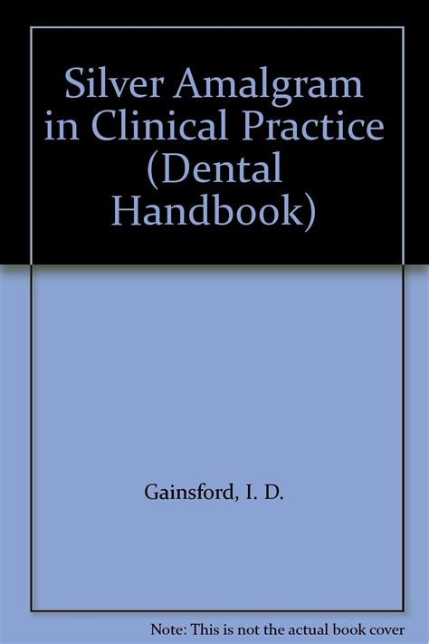 Buy Silver Amalgam in Clinical Practice (Dental Practitioner Handbook ...