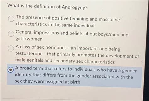 Solved What is the definition of Androgyny?The presence of | Chegg.com