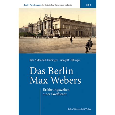 Das Berlin Max Webers | Aldenhoff-Hübinger, Hübinger