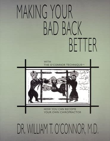 Buy Making Your Bad Back Better with the O'Connor Technique: How You ...