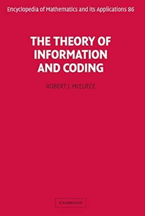 The Theory of Information and Coding (Encyclopedia of Mathematics and ...