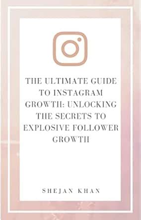 The Ultimate Guide to Instagram Growth: Unlocking the Secrets to ...