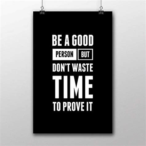 5 Ace "BE A GOOD PERSON BUT DON'T WASTE TIME TO PROVE IT WALL POSTER OF ...