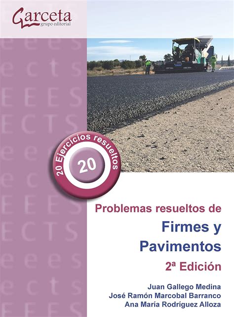 Problemas resueltos de firmes y pavimentos 2ª edición : Gallego Medina ...