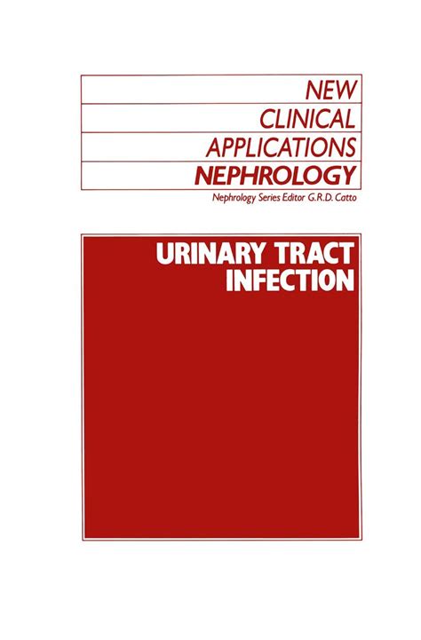 Buy Urinary Tract Infection: 8 (New Clinical Applications: Nephrology ...