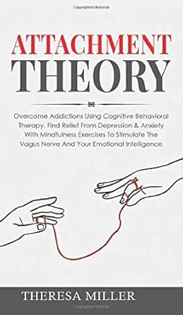 Buy Attachment Theory: Overcome Addictions Using Cognitive Behavioral ...