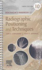 BONTRAGER´S HANDBOOK OF RADIOGRAPHIC POSITIONING TECHNIQUES ...