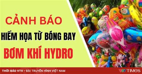 Cảnh báo nguy cơ cháy, nổ do sử dụng bóng bay bơm khí hydro