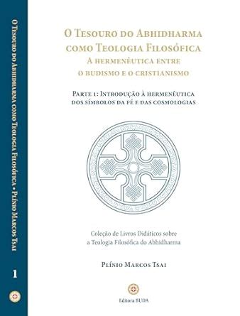 O Tesouro do Abhidharma como Teologia Filosófica – A hermenêutica entre ...