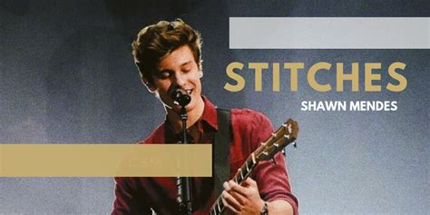 Lirik Lagu Stitches - Shawn Mendes dan Terjemahannya - Kiky Lirik ...