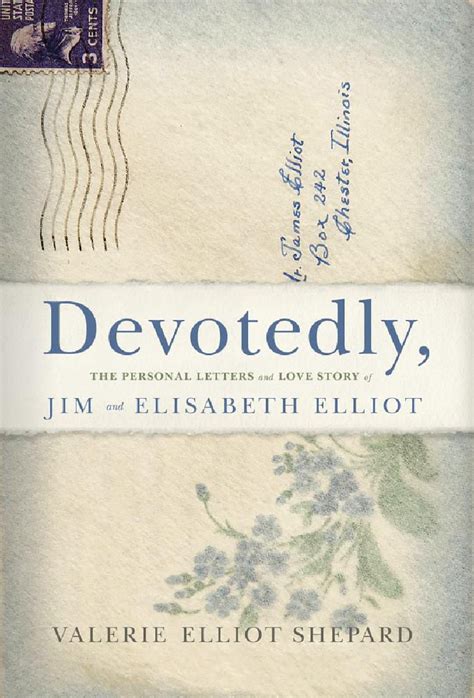 Devotedly: The Personal Letters and Love Story of Jim and Elisabeth ...