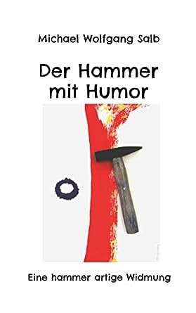 Buy Der Hammer mit Humor: Eine Hammer artige Widmung Book Online at Low ...