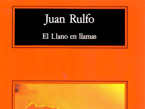 El llano en llamas de Juan Rulfo: resumen y análisis - Cultura Genial