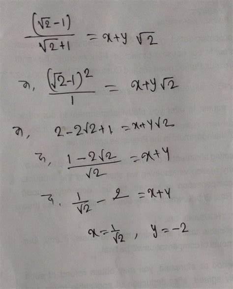 if root 2 - 1 / root2 +1 = x+y root 2 the values of x and y are ...