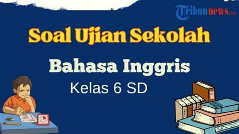 Latihan Soal Ujian Sekolah Bahasa Inggris Kelas 9: Siap Raih Nilai Terbaik!