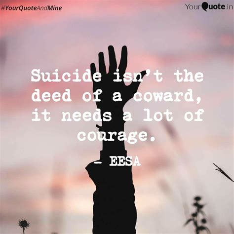 Suicide isn't the deed of... | Quotes & Writings by Edrees Irshad ...
