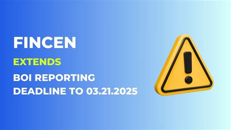 FinCEN extends BOI Reporting deadline to March 21, 2025