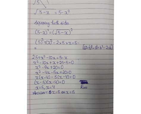 [tex] \sqrt{5 - x} = 5 - {x}^{2} [/tex][tex]find \: the \: solution ...