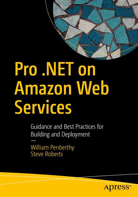 Pro .NET on Amazon Web Services: Guidance and Best Practices for ...
