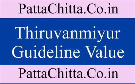 THIRUVANMIYUR GUIDELINE VALUE square feet rate - PattaChitta