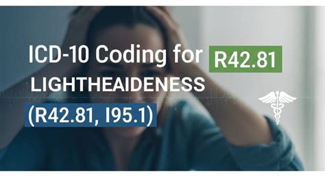 ICD-10 Coding for Lightheadedness(R42.81, I95.1)