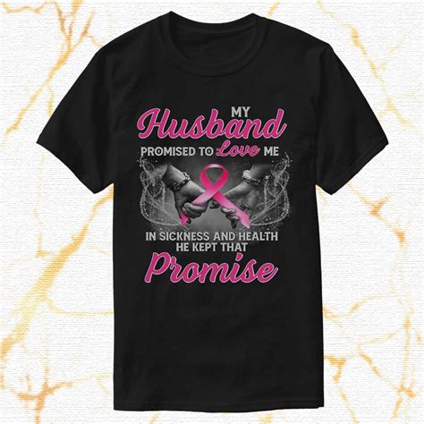 My Husband Promised To Love Me Breast Cancer Awareness T Shirt For ...