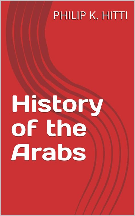 History of the Arabs by Philip K. Hitti | Goodreads
