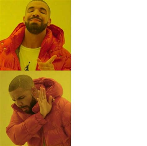 Drake reversed Blank Template - Imgflip