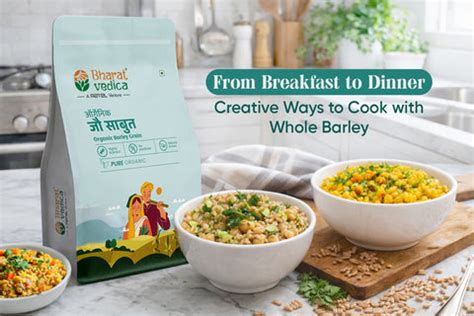 Whole Barley Recipes: Healthy Breakfast, Lunch & Dinner Ideas | Bharat ...