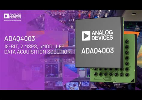 ADAQ4003: 18-Bit, 2 MSPS, μModule® Data Acquisition Solution - EE Times ...