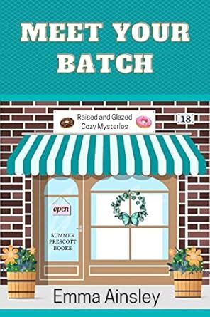 Meet Your Batch (Raised and Glazed Cozy Mysteries Book 18) eBook ...