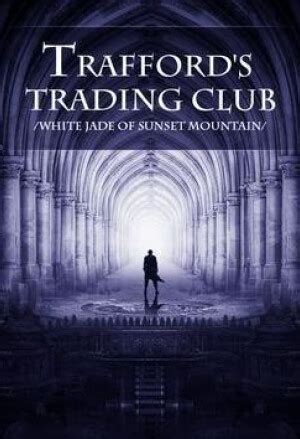 Read Trafford’s Trading Club RAW English Translation - MTL Novel