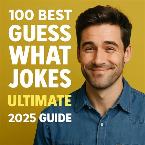 100 Best Guess What Jokes Ultimate 2025 Guide - Love, Healing & a Happy ...