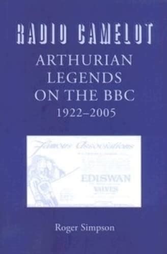 Buy Radio Camelot: Arthurian Legends on the BBC, 1922-2005: 70 ...