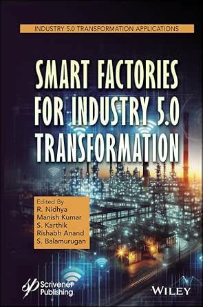 Smart Factories for Industry 5.0 Transformation (Industry 5.0 ...