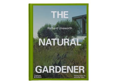 Richard Unsworth: The Natural Gardener | est living