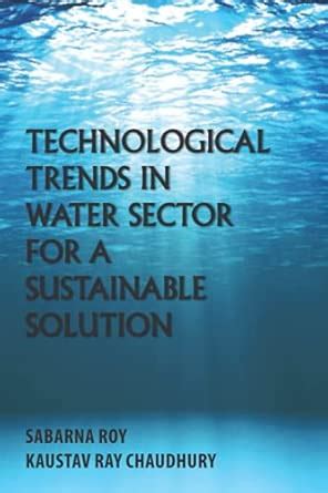 Technological Trends in Water Sector for a Sustainable Solution ...