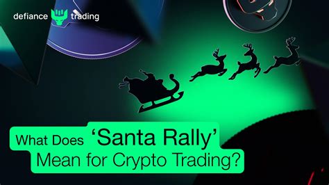 What Does ‘Santa Rally’ Mean for Crypto Trading? - Defiance Trading