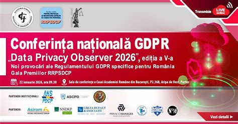 Conferința „GDPR – Data Privacy Observer 2026”, ediția a V-a, Casei ...
