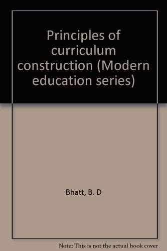 Principles of curriculum construction (Modern education series ...