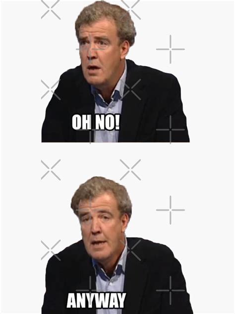 "Oh no Anyway - Jeremy Clarkson" Sticker for Sale by thegamerloft ...