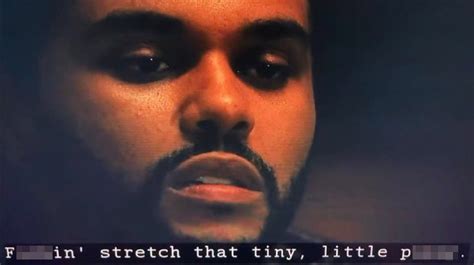 The Weeknd "Fuckin' Stretch That Tiny, Little Pussy" | Know Your Meme