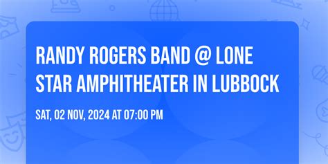 Randy Rogers Band @ Lone Star Amphitheater in Lubbock, Lone Star ...